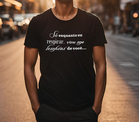 Camiseta "Só Enquanto eu Respirar"